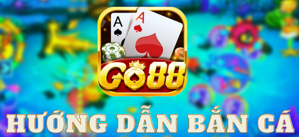 Game bắn cá Go88
