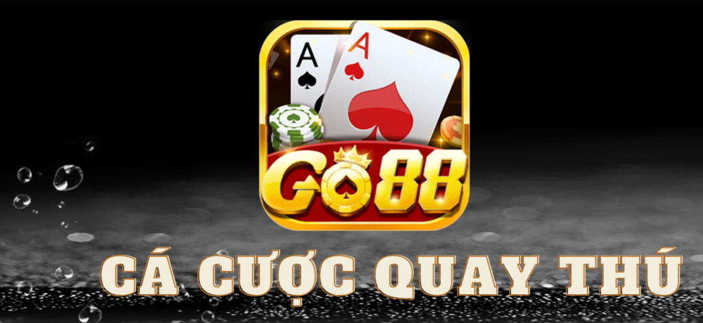 Cá cược quay thú Go88