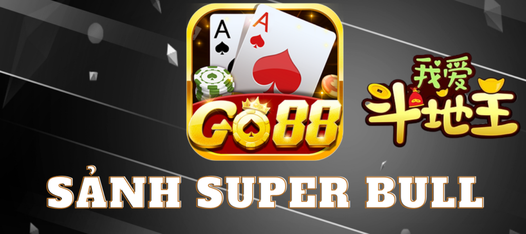 Game bài Super Bull Go88