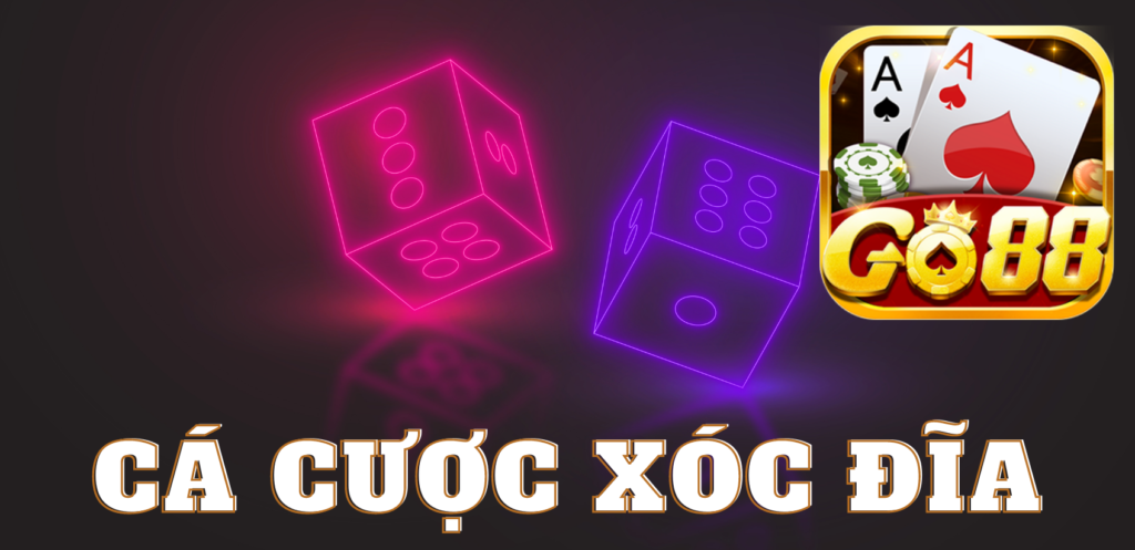 Game cược xóc đĩa Go88