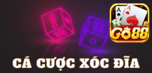 Game cược xóc đĩa Go88